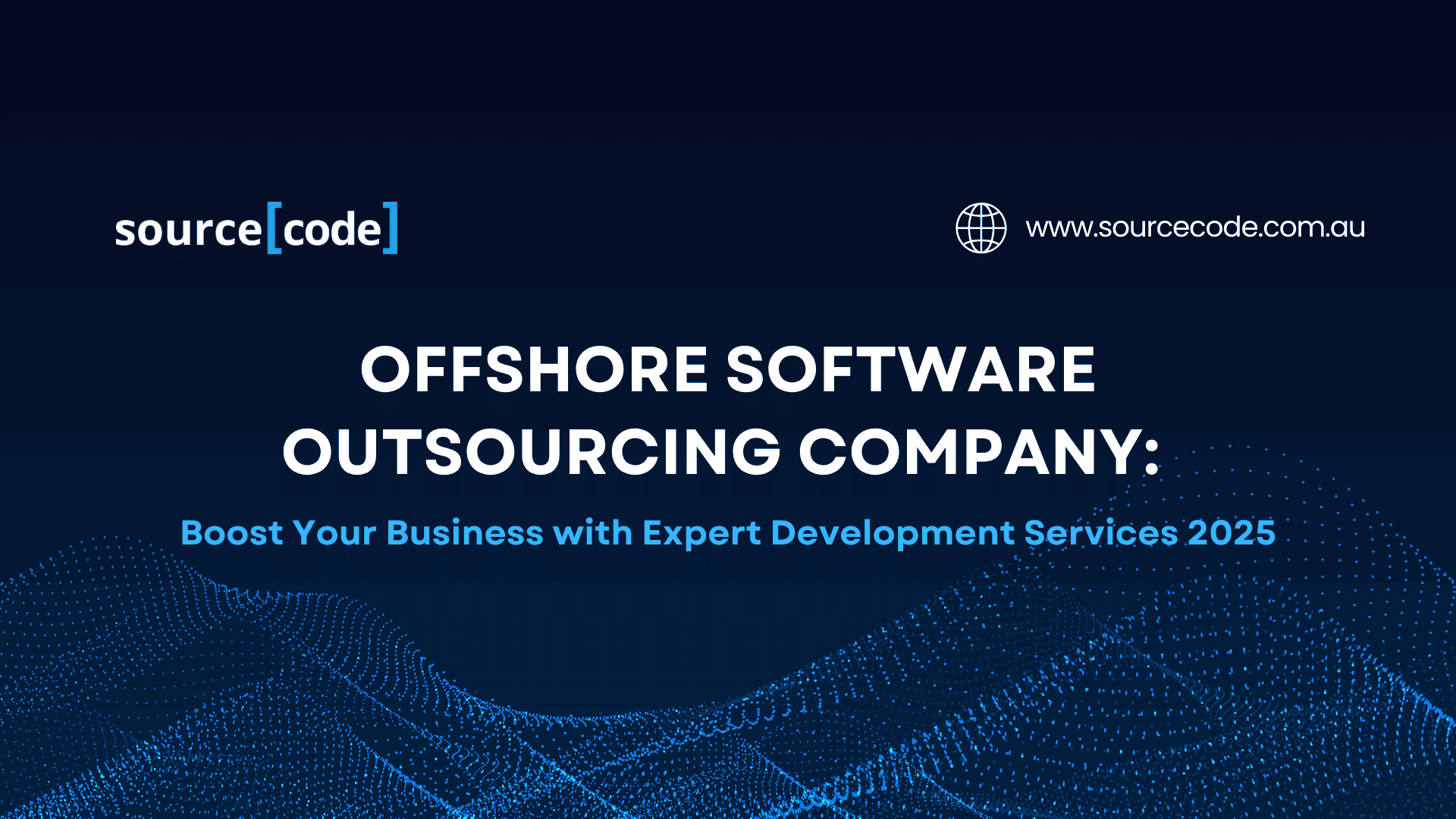 Offshore Software Outsourcing Company: Boost Your Business with Expert Development Services 2025