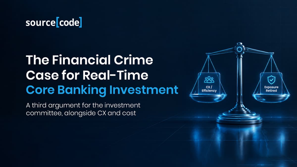 The Financial Crime Case for Real-Time Core Banking Investment